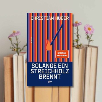 "Buchcover Christian Huber: Solange ein Streichholz brennt."